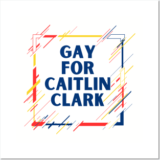 Gay For Caitlin Clark Posters and Art